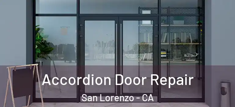  Accordion Door Repair San Lorenzo - CA