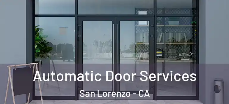  Automatic Door Services San Lorenzo - CA