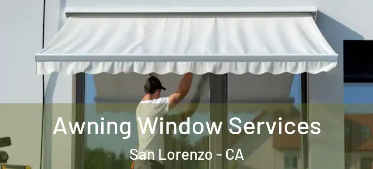  Awning Window Services San Lorenzo - CA