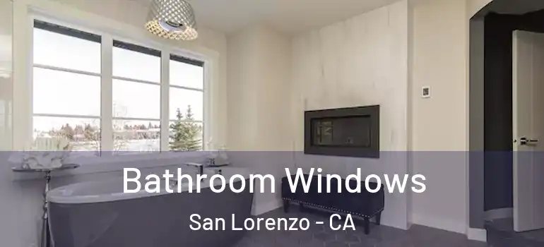 Bathroom Windows San Lorenzo - CA