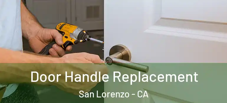  Door Handle Replacement San Lorenzo - CA