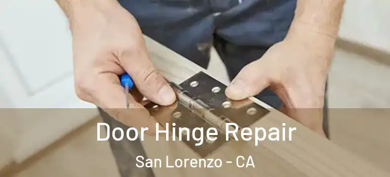  Door Hinge Repair San Lorenzo - CA