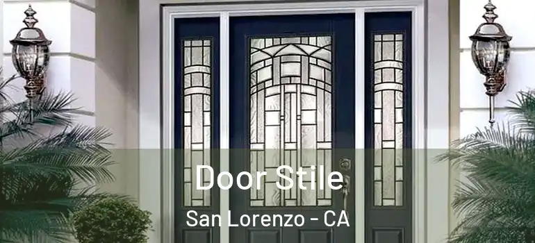  Door Stile San Lorenzo - CA
