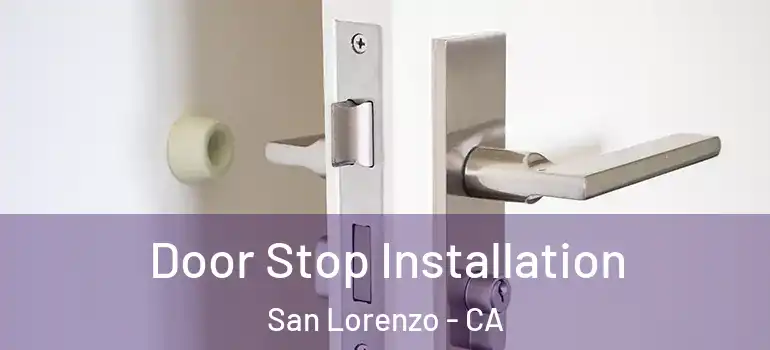  Door Stop Installation San Lorenzo - CA