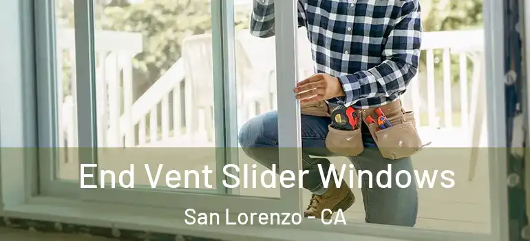  End Vent Slider Windows San Lorenzo - CA