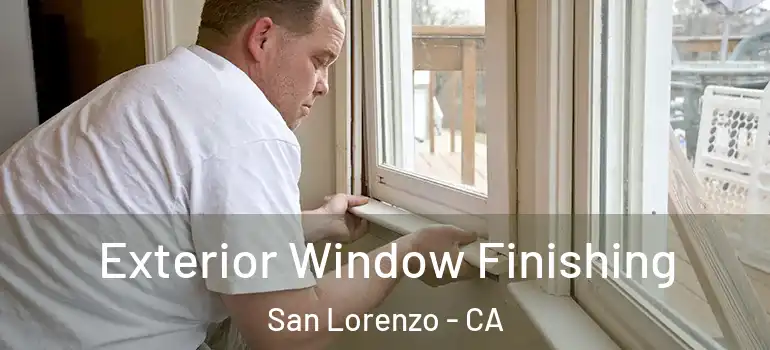  Exterior Window Finishing San Lorenzo - CA