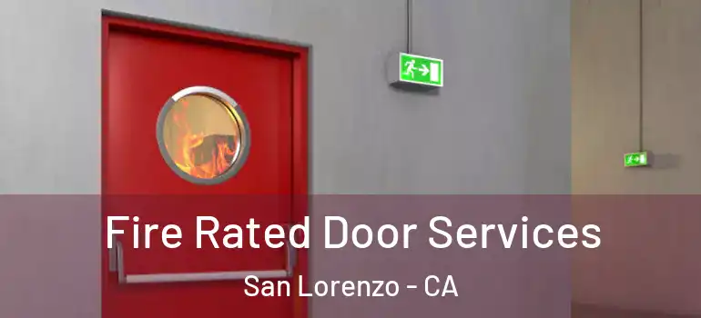  Fire Rated Door Services San Lorenzo - CA