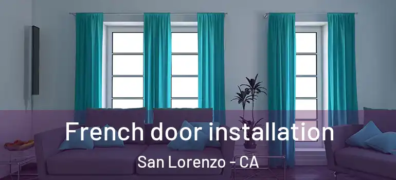  French door installation San Lorenzo - CA