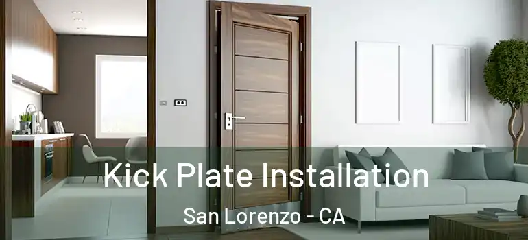  Kick Plate Installation San Lorenzo - CA