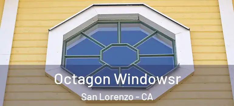  Octagon Windowsr San Lorenzo - CA