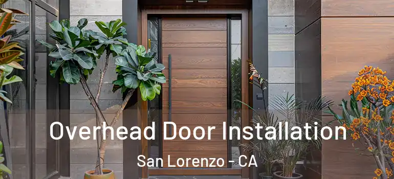  Overhead Door Installation San Lorenzo - CA