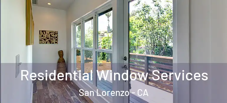  Residential Window Services San Lorenzo - CA