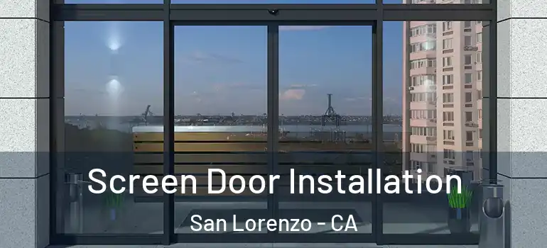  Screen Door Installation San Lorenzo - CA