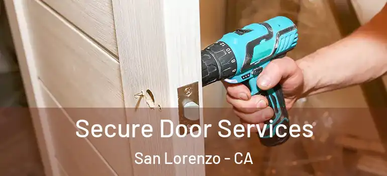  Secure Door Services San Lorenzo - CA