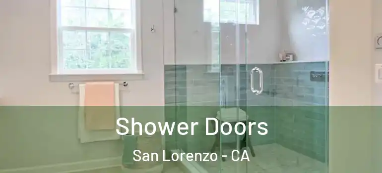  Shower Doors San Lorenzo - CA