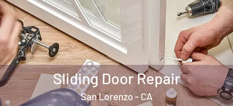  Sliding Door Repair San Lorenzo - CA