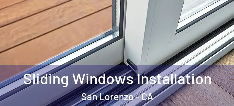  Sliding Windows Installation San Lorenzo - CA