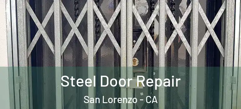  Steel Door Repair San Lorenzo - CA
