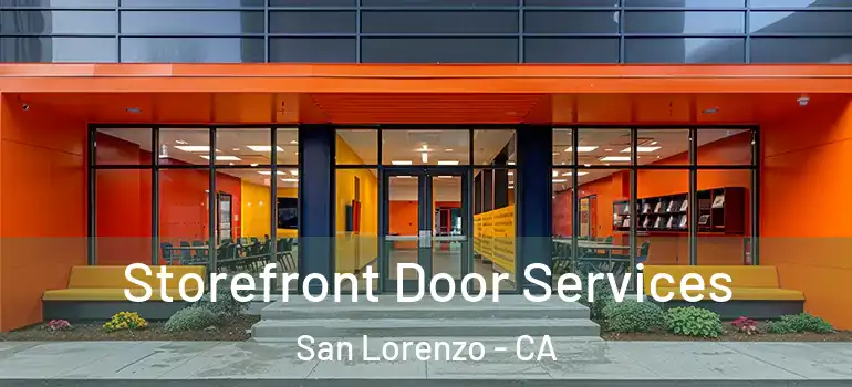  Storefront Door Services San Lorenzo - CA