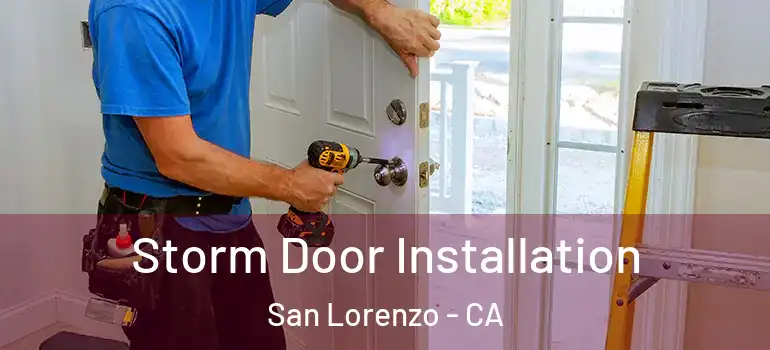  Storm Door Installation San Lorenzo - CA
