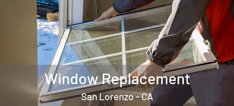  Window Replacement San Lorenzo - CA
