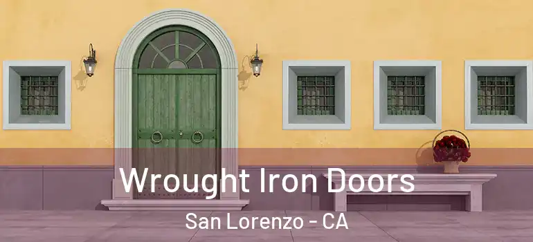  Wrought Iron Doors San Lorenzo - CA